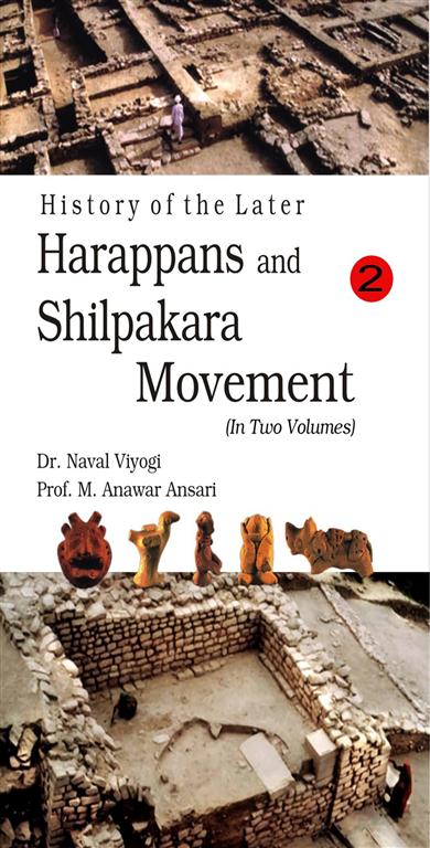 History of the Later Harappans and Shilpakara Movement Vol. 2nd - Gyan Books