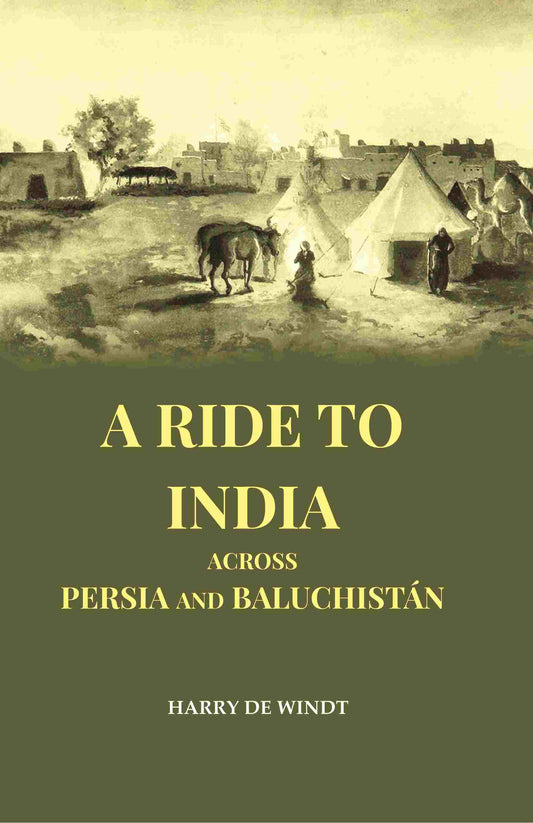 A Ride to India Across Persia and Baluchistán - Gyan Books