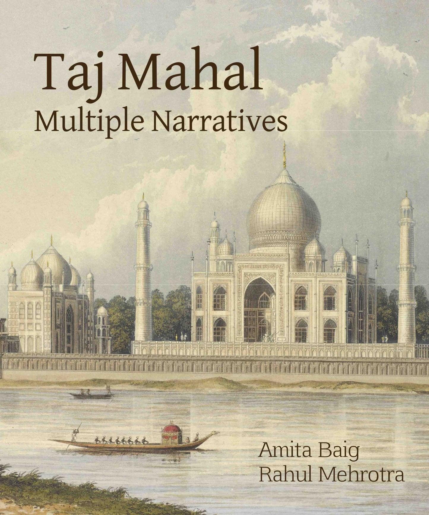 Taj Mahal : Multiple Narratives by Amita Baig, Rahul Mehrotra - Om Books